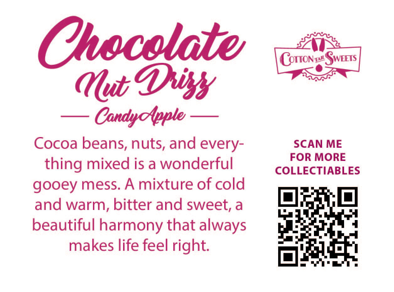 The back of the character card reads: Chocolate Nut Drizz, Cocoa beans, nuts, and everything mixed is a wonderful gooey mess. A mixture of cold and warm, bitter and sweet, a beautiful harmony that always makes life feel right.