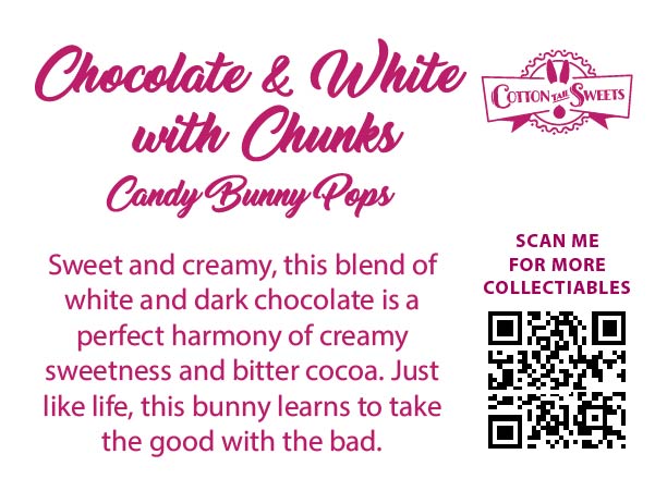 The back of the character card reads: Chocolate & White with Chunks Candy Bunny Pops, Sweet and creamy, this blend of white and dark chocolate is a perfect harmony of creamy sweetness and bitter cocoa. Just like life, this bunny learns to take the good with the bad.