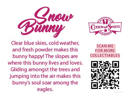 The back of the character card reads Snow Bunny, Clear blue skies, cold weather, and fresh powder makes this bunny happy! The slopes are where this bunny lives and loves. Gliding amongst the trees and jumping into the air makes this bunny’s soul soar among the eagles. A QR code is available to be scanned for more collectibles as well as the cotton tails logo.