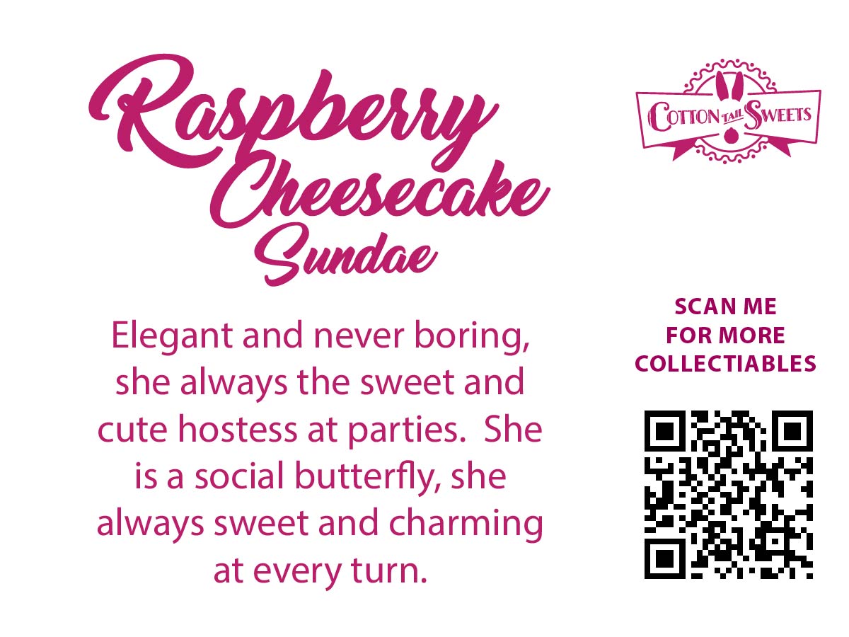 The back of the character card reads: Raspberry Cheesecake Sundae, Elegant and never boring, she always the sweet and cute hostess at parties. She is a social butterfly, she always sweet and charming at every turn. A QR code is available to be scanned for more collectibles as well as the cotton tails logo.