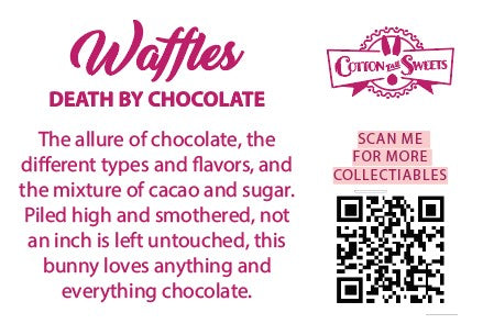 The back of the character card reads: Waffles Death by chocolate, The allure of chocolate, the different types and flavors, and the mixture of cacao and sugar. Piled high and smothered, not an inch is left untouched, this bunny loves anything and everything chocolate.