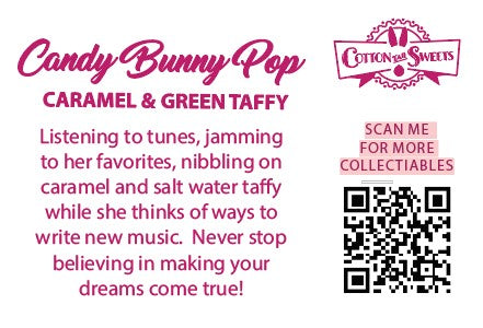 The back of the character card reads: Candy Bunny Pop Caramel & Green Taffy, Listening to tunes, jamming to her favorites, nibbling on caramel and salt water taffy while she thinks of ways to write new music. Never stop believing in making your dreams come true.