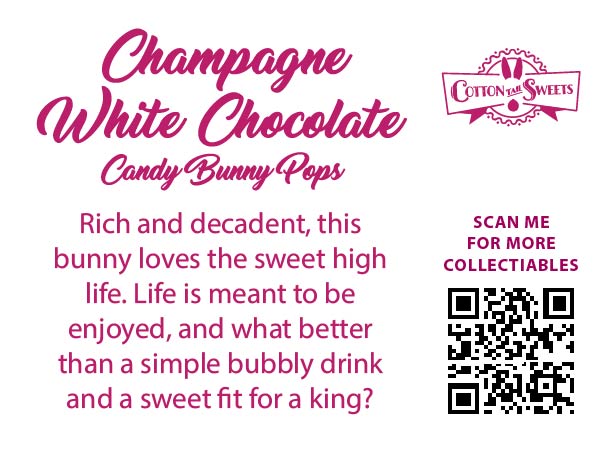 The back of the character card reads: Champagne White Chocolate Candy Bunny Pops, Rich and decadent, this bunny loves the sweet high life. Life is meant to be enjoyed, and what better than a simple bubbly drink and sweet fit for a king?