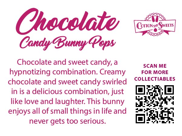 The back of the character card reads: Chocolate Candy Bunny Pops, Chocolate and sweet candy, a hypnotizing combination.  Creamy chocolate and sweet candy swirled in is a delicious combination, just like love and laughter. This bunny enjoys all of the small things in life and never gets too serious.