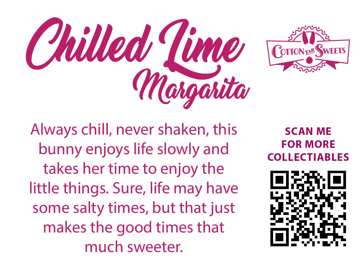 The back of the character card reads Chilled Lime Margarita, Always chills, never shaken, this bunny enjoys life slowly and takes her time to enjoy the little things. Sure life may have some salty times, but that just makes the good times that much sweeter. A QR code is available to be scanned for more collectibles as well as the cotton tails logo.