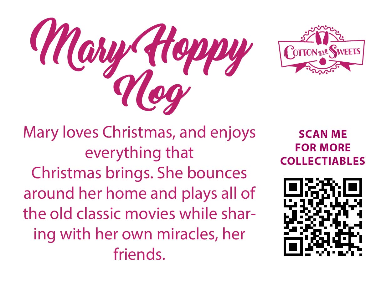 The back of the character card reads: Mary Hoppy Nog, Mary loves Christmas, and enjoys everything that Christmas brings. She bounces around her home and plays all of the old classic movies while sharing with her own miracles, her friends.