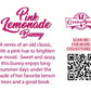 The back of the character card reads Pink Lemonade Bunny, a remix of an old classic, with a pink hue to brighten the mood. Sweet and sassy, this bunny enjoys long summer days under the shade of her favorite lemon trees and a good book.
