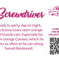 The back of the character card reads Screwdriver, Ready to party, day or night, this bunny loves neon orange and muscle cars. Especially his neon orange Camaro, which he drives as often as he can along Sunset Boulevard. A QR code is available to be scanned for more collectibles as well as the cotton tails logo.