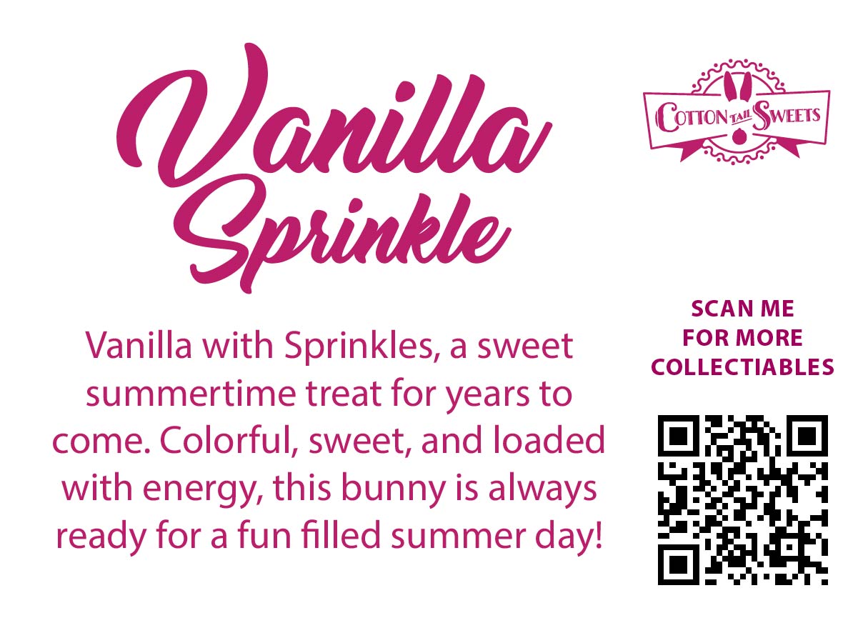 The back of the character card back reads Vanilla Sprinkle, Vanilla with Sprinkles, a sweet summertime treat for years to come. Colorful, sweet, and loaded with energy, this bunny is always ready for a fun filled summer day. A QR code is available to be scanned for more collectibles as well as the cotton tails logo.