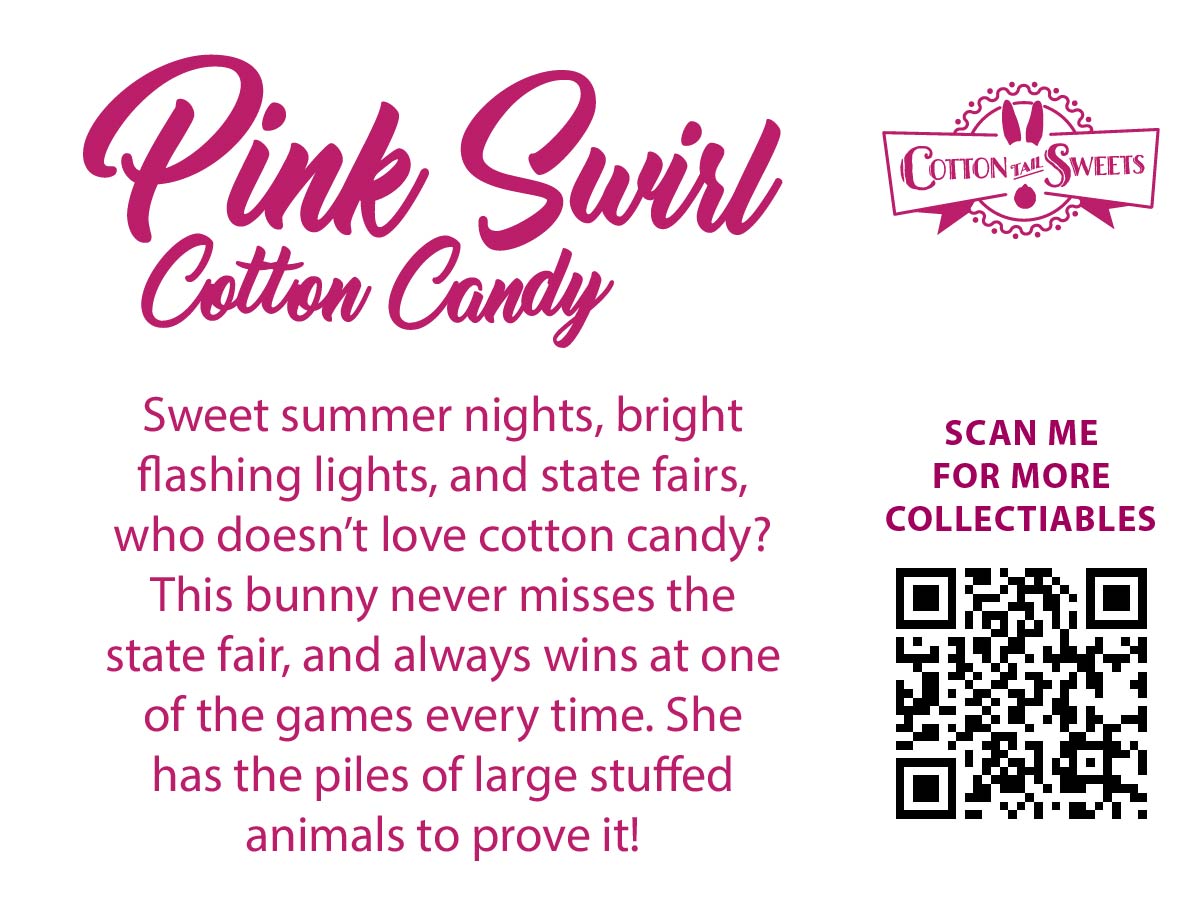 Cute kawaii bunny Pink Swirl Cotton Candy character card back, reads: Pink Swirl Cotton Candy, Sweet summer nights, bright flashing lights, and state fairs, who doesn’t love cotton candy? This bunny never misses the state fair, and always wins at one of the games every time. She has the piles of large stuffed animals to prove it. A QR code is available to be scanned for more collectibles as well as the cotton tails logo.