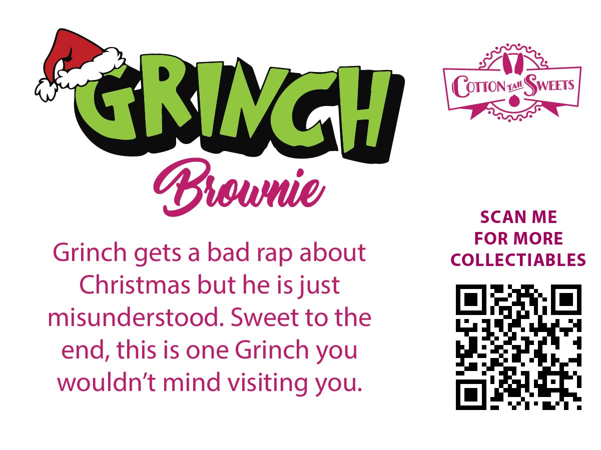 The back of the character card reads: Grinch Brownie, Grinch gets a bad rap about Christmas but he is just misunderstood. Sweet to the end, this is one Grinch you wouldn’t mind visiting you. A QR code is available to be scanned for more collectibles as well as the cotton tails logo.