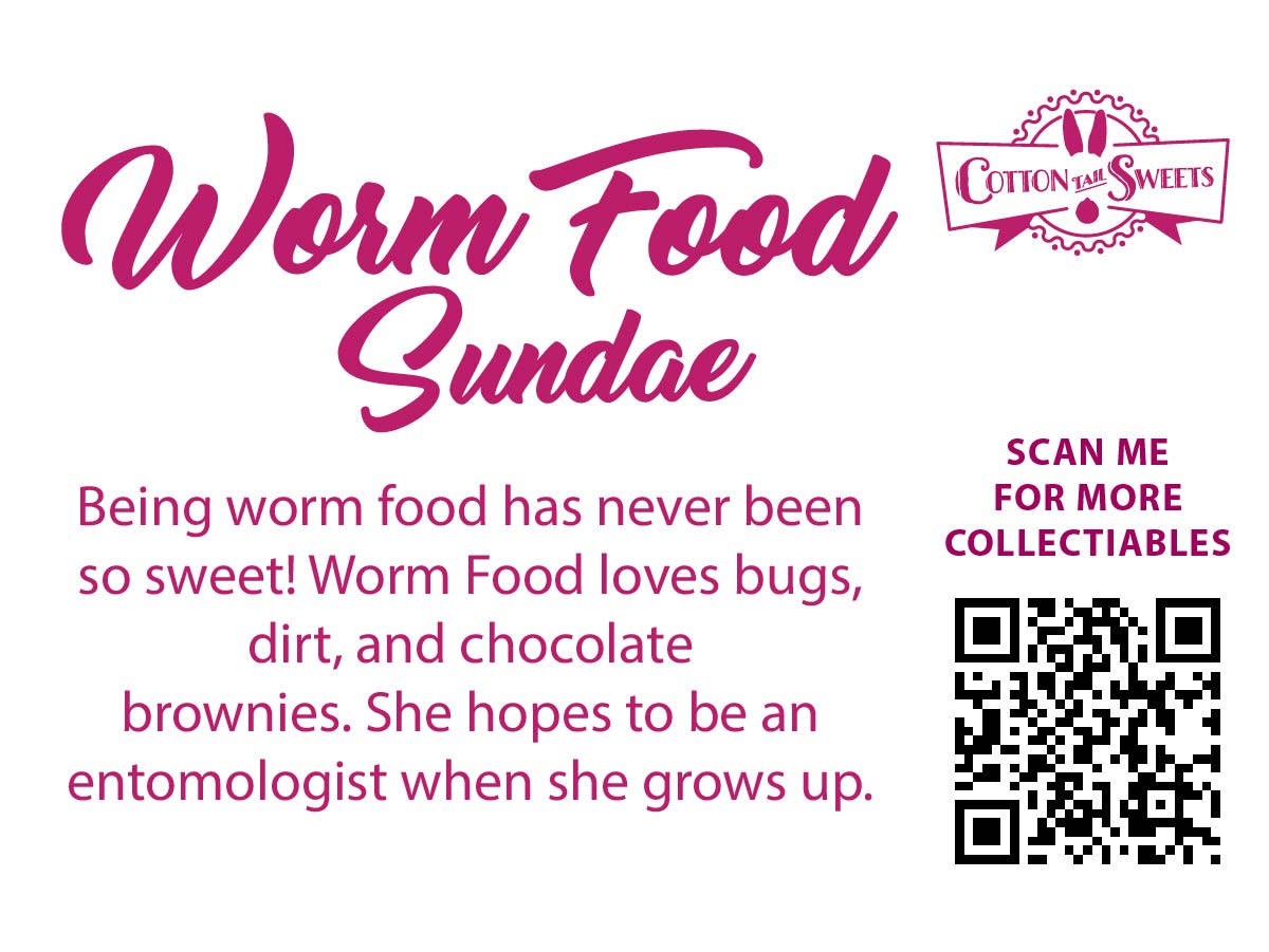 The back of the character card which reads: Worm Food Sundae, Being worm food has never been so sweet! Worm Food loves bugs, dirt, and chocolate brownies. She hopes to be an entomologist when she grows up. A QR code is available to be scanned for more collectibles as well as the cotton tails logo.