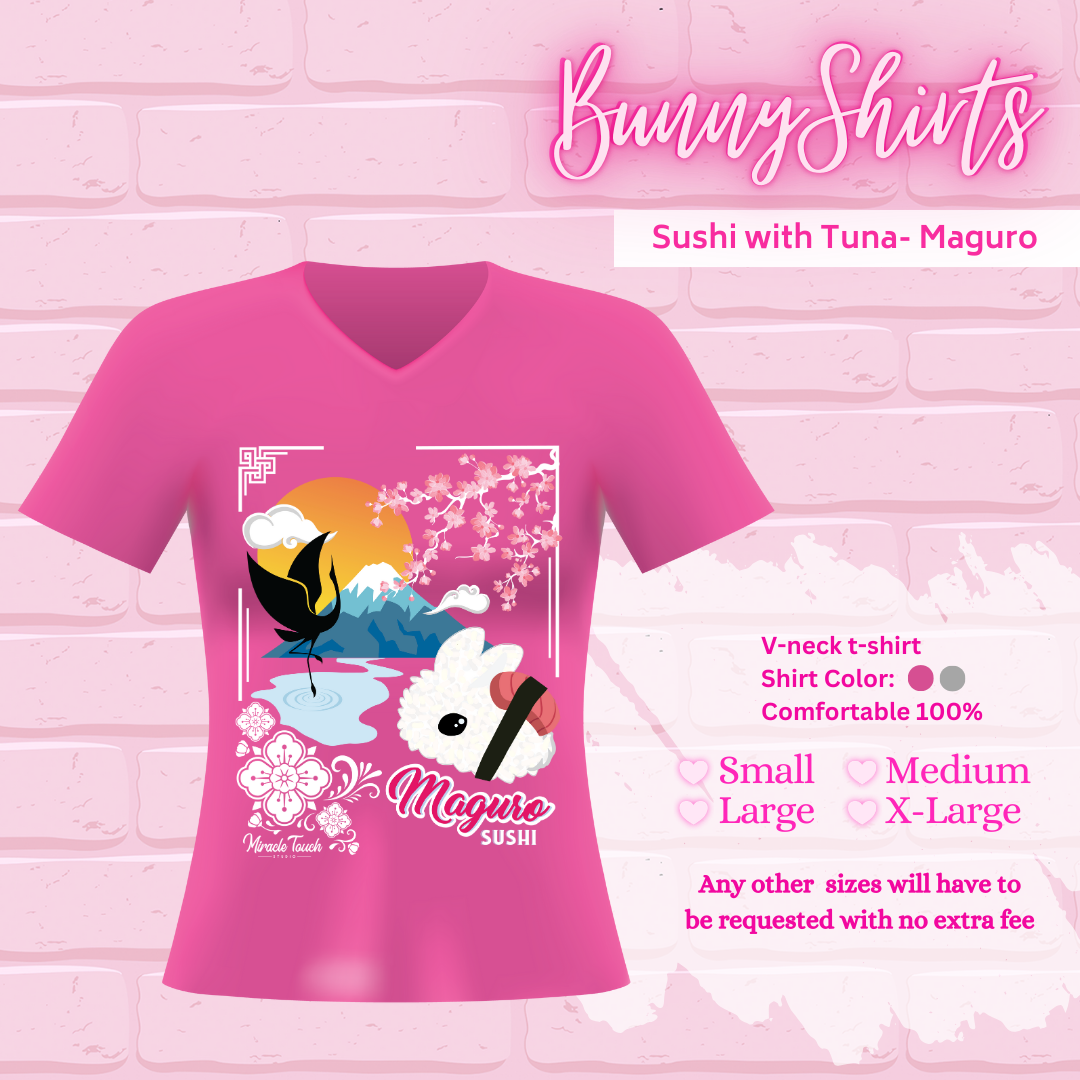 A pink T-shirt that shows the Sushi with Tuna – Maguro Design on it, Bunny shirts, V-neck T-shirt, two shirt colors, pink and gray, sizes small through x-large, and any other sizes will have to be requested with no extra fee.