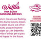 The back of the character card reads: Waffles Pink Berry Banana Dreams, Sweets in Dreams are fleeting, but this bunny is not a dream. She glides in and out of her study, discovering new recipes to craft dreamlike worlds of things yet to pass and hopes for the future.