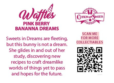 The back of the character card reads: Waffles Pink Berry Banana Dreams, Sweets in Dreams are fleeting, but this bunny is not a dream. She glides in and out of her study, discovering new recipes to craft dreamlike worlds of things yet to pass and hopes for the future.